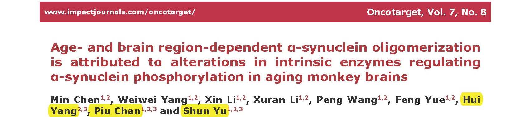 Yu S, Chen P, Yang H and et al.	Age- and brain region-dependent α-synuclein oligomerization is attributed to alterations in intrinsic enzymes regulating α-synuclein phosphorylation in aging monkey brains.
