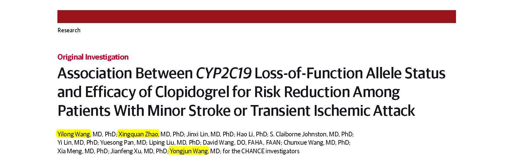 Wang YL, Wang YJ, Zhao XQ and et al.	Association Between CYP2C19 Loss-of-Function Allele Status and Efficacy of Clopidogrel for Risk Reduction Among Patients With Minor Stroke or Transient Ischemic Attack.	
