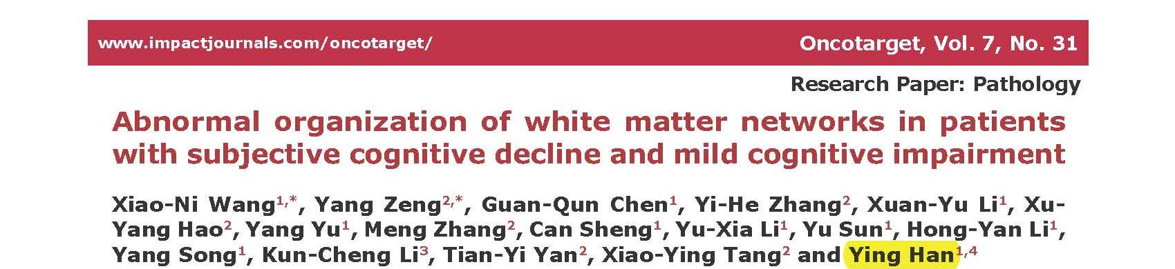 Han Y and et al.	Abnormal organization of white matter networks in patients with subjective cognitive decline and mild cognitive impairment.	
