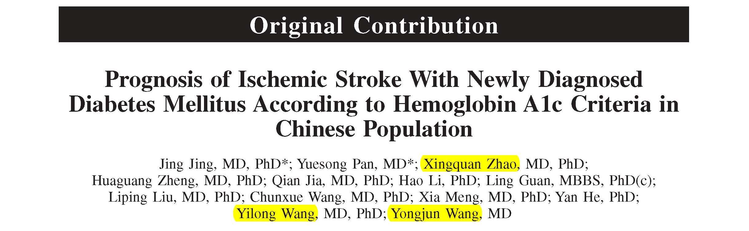 Wang YL, Wang YJ, Zhao XQ and et al.	Prognosis of Ischemic Stroke With Newly Diagnosed Diabetes Mellitus According to Hemoglobin A1c Criteria in Chinese Population.	
