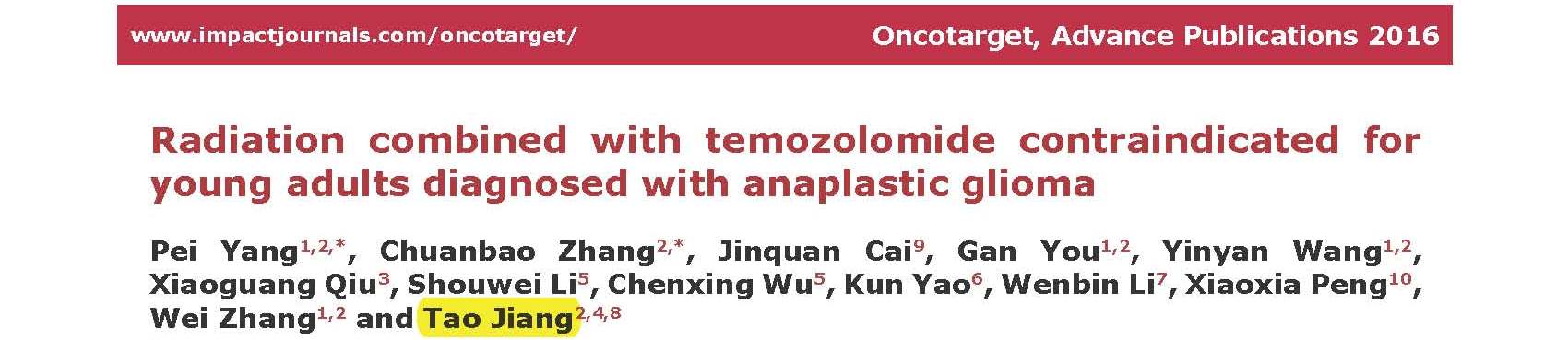 Jiang T and et al.	Radiation combined with temozolomide contraindicated for young adults diagnosed with anaplastic glioma.	
