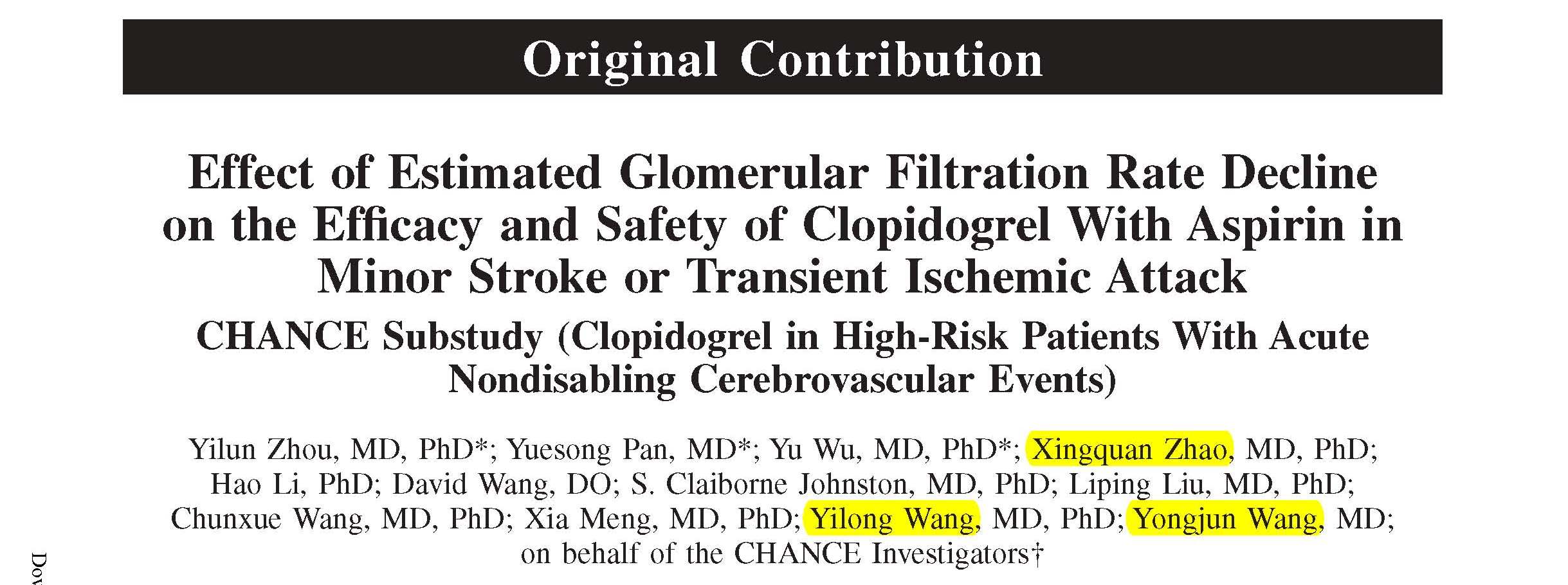 Wang YL, Wang YJ, Zhao XQ and et al.	Effect of Estimated Glomerular Filtration Rate Decline on the Efficacy and Safety of Clopidogrel With Aspirin in Minor Stroke or Transient Ischemic Attack: CHANCE Substudy (Clopidogrel in High-Risk Patients With Acute Nondisabling Cerebrovascular Events).	
